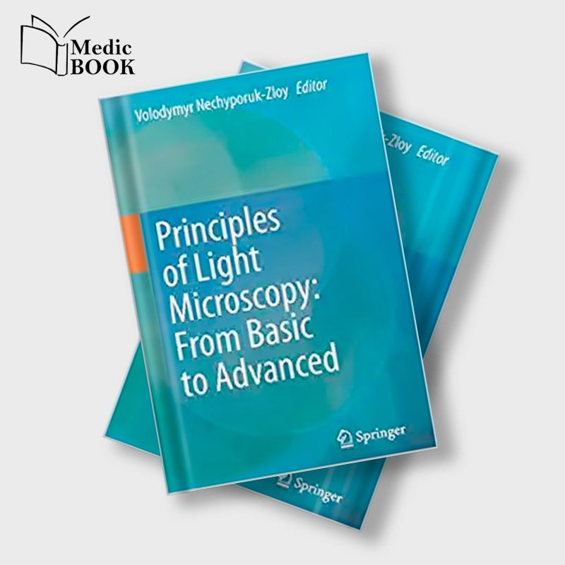 Principles of Light Microscopy From Basic to Advanced