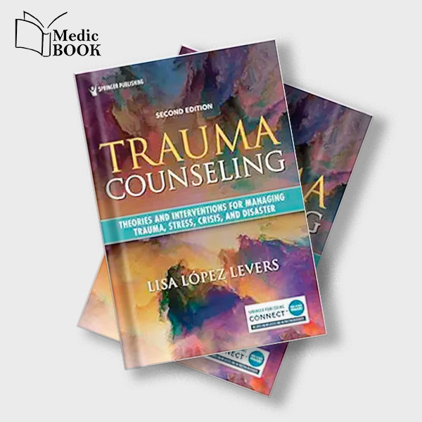 Trauma Counseling : Theories And Interventions For Managing