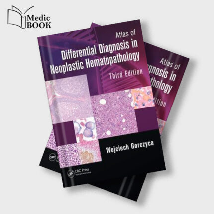 Atlas of Differential Diagnosis in Neoplastic Hematopathology , Third Edition