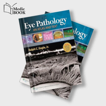 Eye Pathology : An Atlas and Text , 2nd Edition (ORIGINAL PDF from Publisher)