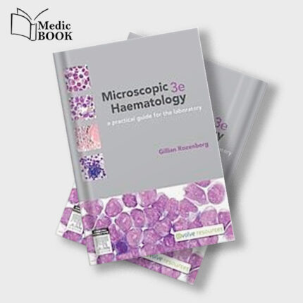 Microscopic Haematology : a practical guide for the laboratory , 3e (Original PDF from Publisher)