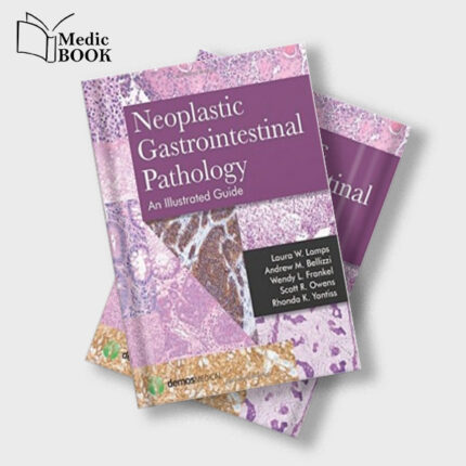 Neoplastic Gastrointestinal Pathology : An Illustrated Guide