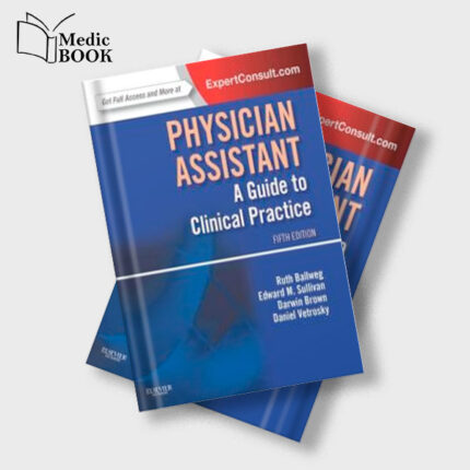 Physician Assistant : A Guide to Clinical Practice , 5e