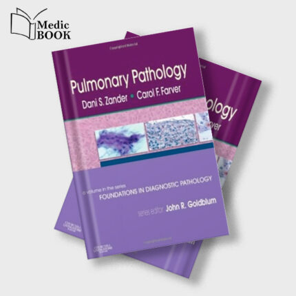 Pulmonary Pathology : A Volume in Foundations in Diagnostic Pathology Series (ORIGINAL PDF from Publisher)