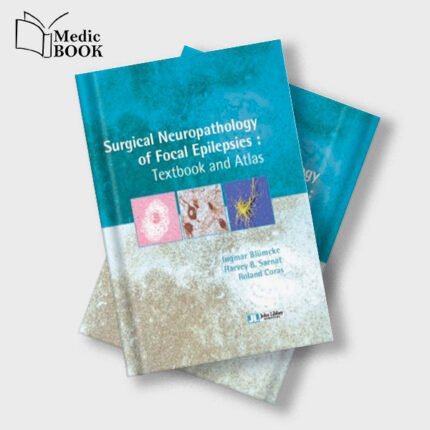 Surgical Neuropathology of Focal Epilepsies : Textbook and Atlas (Retail PDF)
