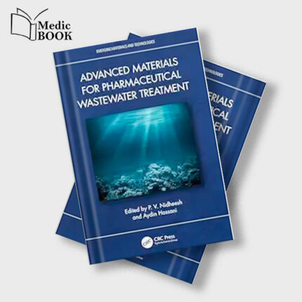 Advanced Materials for Pharmaceutical Wastewater Treatment (Emerging Materials and Technologies) (Original PDF from Publisher)