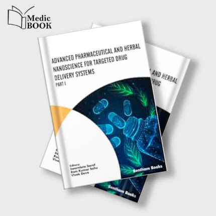 Advanced Pharmaceutical and Herbal Nanoscience for Targeted Drug Delivery Systems Part I (Original PDF from Publisher)