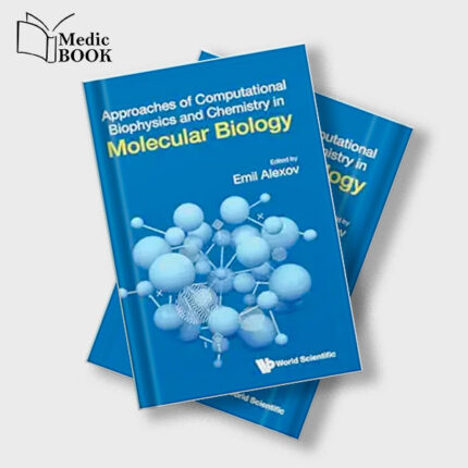Approaches Of Computational Biophysics And Chemistry In Molecular Biology (Original PDF from Publisher)