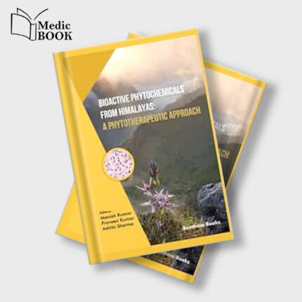 Bioactive Phytochemicals from Himalayas : A Phytotherapeutic Approach (Original PDF from Publisher)