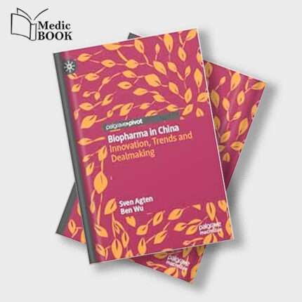 Biopharma in China : Innovation , Trends and Dealmaking (Original PDF from Publisher)