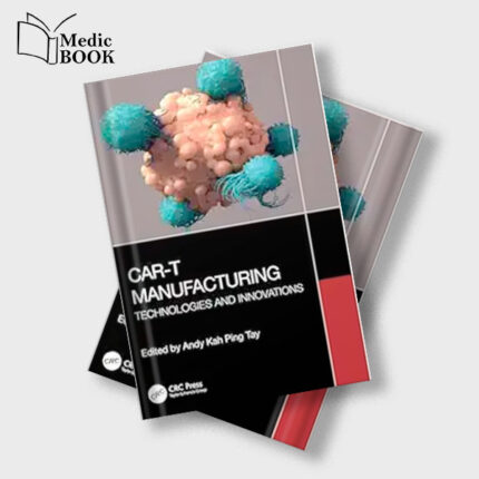 CAR T Manufacturing : Technologies and Innovations (Original PDF from Publisher)