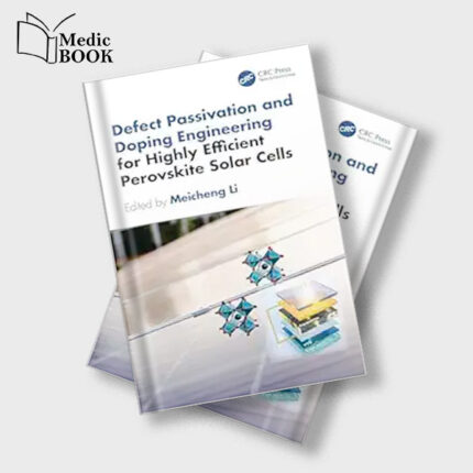 Defect Passivation and Doping Engineering for Highly Efficient Perovskite Solar Cells (Advances in Materials Science and Engineering) (Original PDF from Publisher)