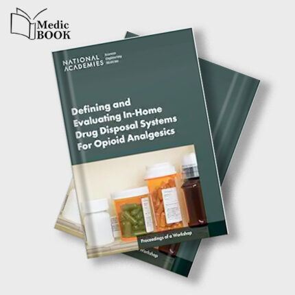 Defining and Evaluating In Home Drug Disposal Systems For Opioid Analgesics : Proceedings of a Workshop (Original PDF from Publisher)