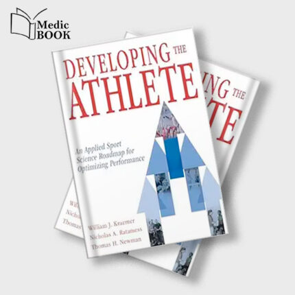 Developing the Athlete : An Applied Sport Science Roadmap for Optimizing Performance (Original PDF from Publisher)
