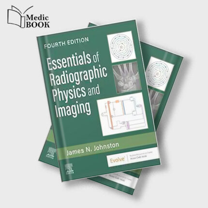 Essentials of Radiographic Physics and Imaging , 4th Edition (Original PDF from Publisher)