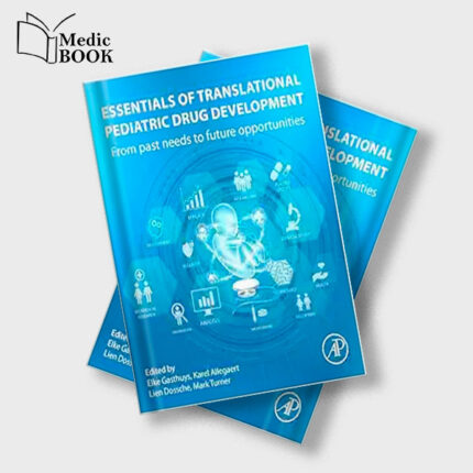 Essentials of Translational Pediatric Drug Development : From Past Needs to Future Opportunities (Original PDF from Publisher)