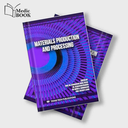 Materials Production and Processing (Key Engineering Materials Volume 965) (Original PDF from Publisher)
