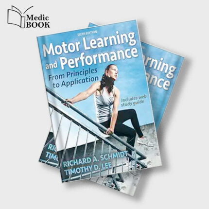 Motor Learning and Performance : From Principles to Application , 6th Edition (Original PDF from Publisher)