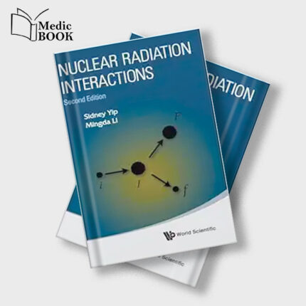 Nuclear Radiation Interactions , 2nd Edition (Original PDF from Publisher)