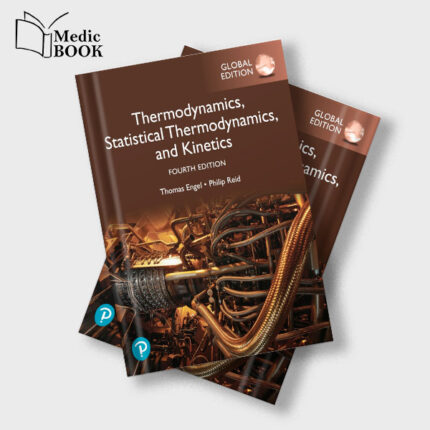 Physical Chemistry : Thermodynamics , Statistical Thermodynamics and Kinetics , Global Edition , 4th Edition (Original PDF from Publisher)