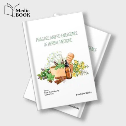 Practice and Re Emergence of Herbal Medicine (Natural Medicine) (Original PDF from Publisher)