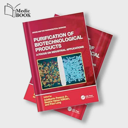 Purification of Biotechnological Products : A Focus on Industrial Applications (Drugs and the Pharmaceutical Sciences) (Original PDF from Publisher)