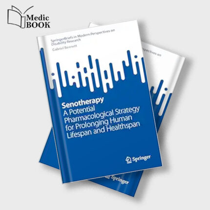 Senotherapy : A Potential Pharmacological Strategy for Prolonging Human Lifespan and Healthspan (SpringerBriefs in Modern Perspectives on Disability Research) (Original PDF from Publisher)