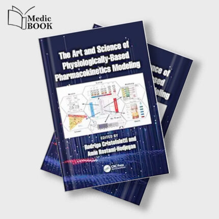 The Art and Science of Physiologically Based Pharmacokinetics Modeling (Original PDF from Publisher)