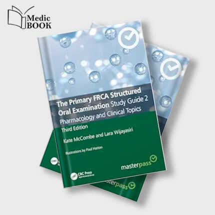 The Primary FRCA Structured Oral Examination Study Guide 2 : Pharmacology and Clinical Topics (MasterPass) , 3rd Edition (EPUB)