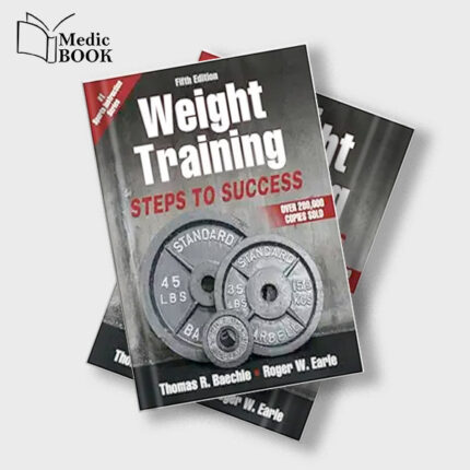 Weight Training : Steps to Success , 5th Edition (Original PDF from Publisher)