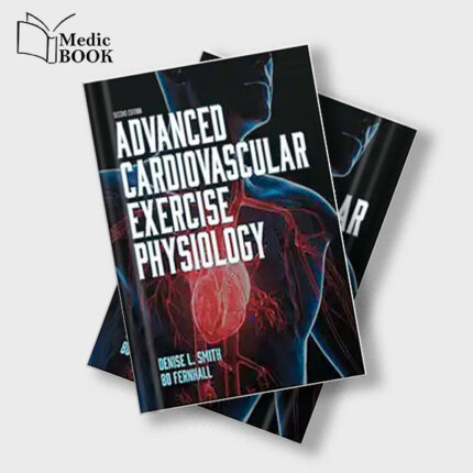 Advanced Cardiovascular Exercise Physiology , 2nd Edition (Original PDF from Publisher)