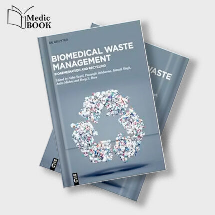 Biomedical Waste Management : Bioremediation and Recycling (Original PDF from Publisher)