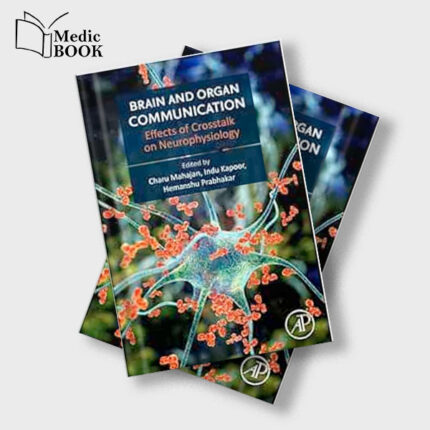 Brain and Organ Communication : Effects of Crosstalk on Neurophysiology (Original PDF from Publisher)