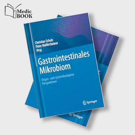 Gastrointestinales Mikrobiom : Organ und systembezogene Perspektiven (German Edition) (Original PDF from Publisher)