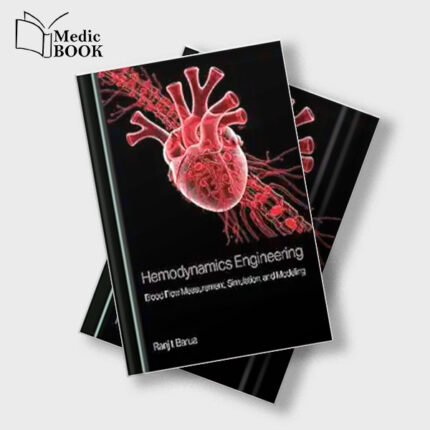 Hemodynamics Engineering : Blood Flow Measurement , Simulation and Modeling (Original PDF from Publisher)