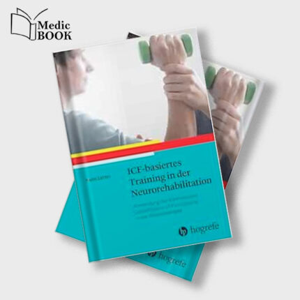 ICF basiertes Training in der Neurorehabilitation : Anwendung der International Classification of Functioning in der Physiotherapie (Original PDF from Publisher)