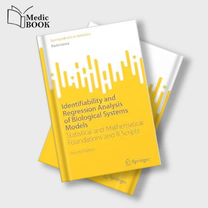 Identifiability and Regression Analysis of Biological Systems Models : Statistical and Mathematical Foundations and R Scripts (SpringerBriefs in Statistics) , 2nd Edition (Original PDF from Publisher)