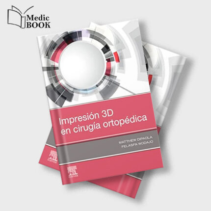 Impresión 3D en cirugía ortopédica (Spanish Edition) (Original PDF from Publisher)