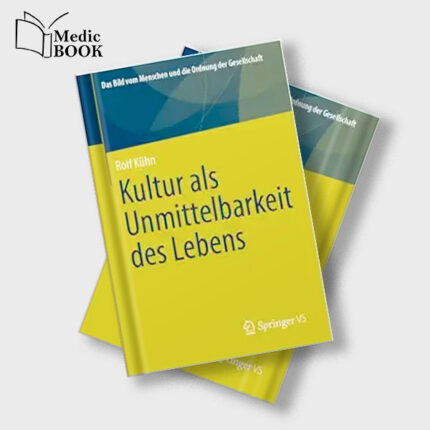 Kultur als Unmittelbarkeit des Lebens (Das Bild vom Menschen und die Ordnung der Gesellschaft) (German Edition) (Original PDF from Publisher)