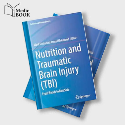Nutrition and Traumatic Brain Injury (TBI) : From Bench to Bedside (Nutritional Neurosciences) (Original PDF from Publisher)