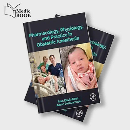 Pharmacology , Physiology and Practice in Obstetric Anesthesia (Original PDF from Publisher)