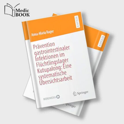 Prävention gastrointestinaler Infektionen im Flüchtlingslager Kutupalong : Eine systematische Übersichtsarbeit (German Edition) (Original PDF from Publisher)