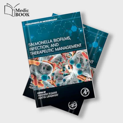 Salmonella Biofilms , Infection and Therapeutic Management (Developments in Microbiology) (Original PDF from Publisher)