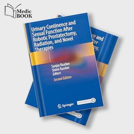 Urinary Continence and Sexual Function After Robotic Prostatectomy , Radiation and Novel Therapies , 2nd Edition (Original PDF from Publisher)
