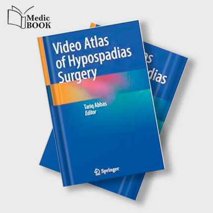 Video Atlas of Hypospadias Surgery (Original PDF from Publisher)