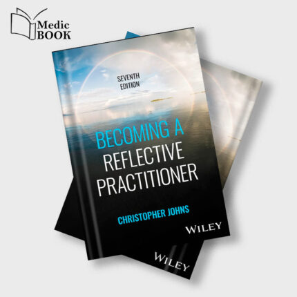 Becoming a Reflective Practitioner 7th Edition Original PDF from Publisher