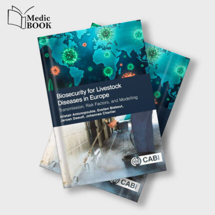 Biosecurity for Livestock Diseases in Europe Transmission,Risk Factors, and Modelling (Original PDF from Publisher)