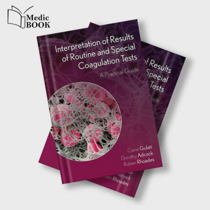 Interpretation of Results of Routine and Special Coagulation Tests A Practical Guide (Original PDF from Publisher)
