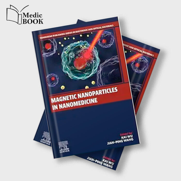 Magnetic Nanoparticles in Nanomedicine (Woodhead Publishing Series in Electronic and Optical Materials) (Original PDF from Publisher)