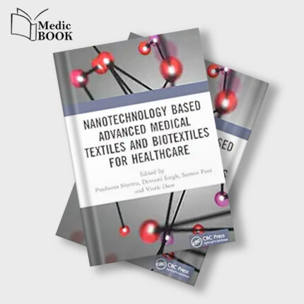 Nanotechnology Based Advanced Medical Textiles and Biotextiles for Healthcare (EPUB)